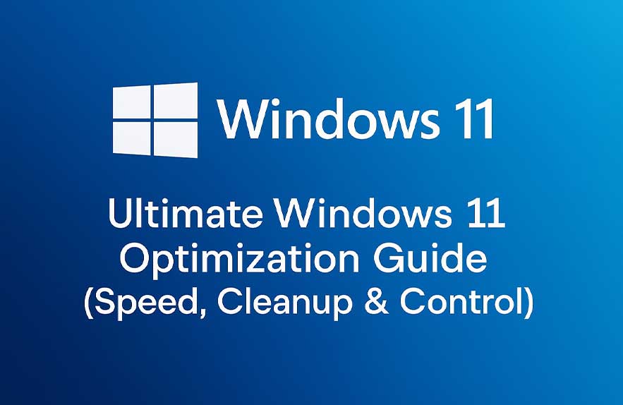 Windows 11 speed up guide with performance and cleanup tips